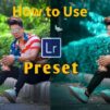 How to Use a Preset in Lightroom