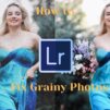 Fix Grainy Photos in Lightroom
